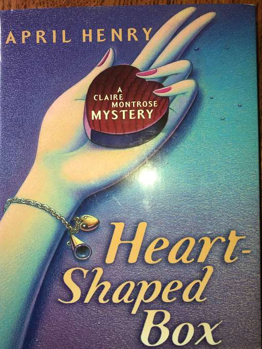 Title details for Heart-Shaped Box by April Henry - Available